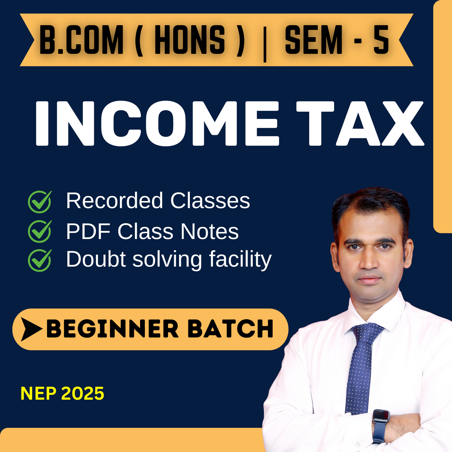 B.COM (H) SEM-5 INCOME TAX ( BEGINNER BATCH ) (NEP) 2025 ITX