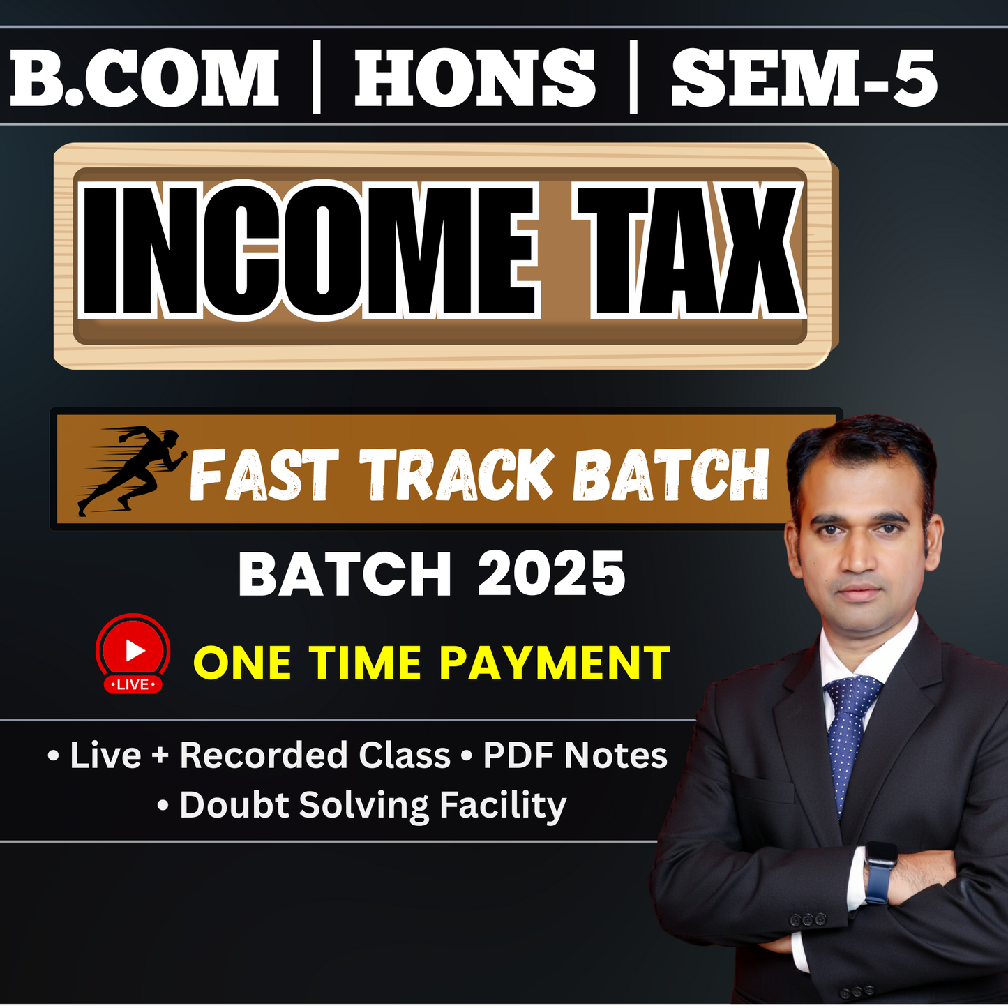 B.COM (H) SEM-5 INCOME TAX ( FAST TRACK BATCH ) (NEP) 2025 ITX