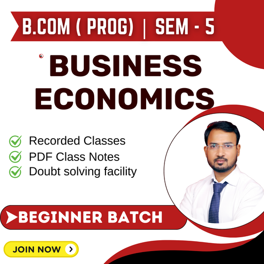 B.COM (P) SEM-5 BUSINESS ECONOMICS ( BEGINNER BATCH ) (NEP) 2025 BEO