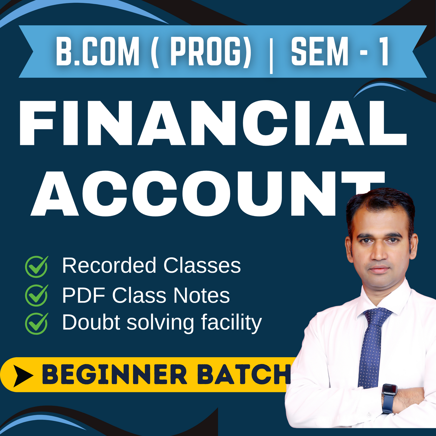 B.COM (P) SEM-1 FINANCIAL ACCOUNTING ( BEGINNER BATCH ) (NEP) 2025 FAC